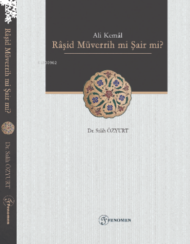 Ali Kemal - Râşid Müverrih mi Şair mi? (Metin-İnceleme)