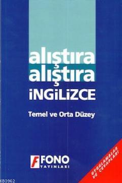 Alıştıra Alıştıra İngilizce (Temel ve Orta Düzey)