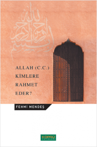 Allah (C.C.) Kimlere Rahmet Eder ?