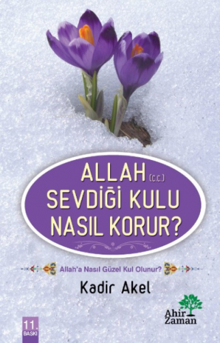 Allah (c.c.) Sevdiği Kulu Nasıl Korur?