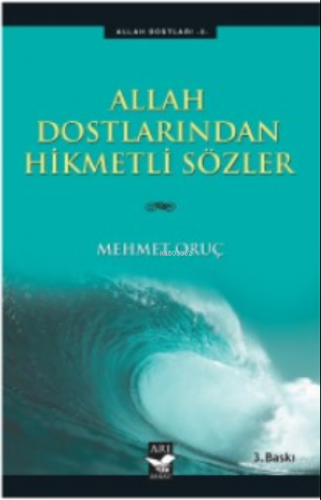 Allah Dostlarından Hikmetli Sözler