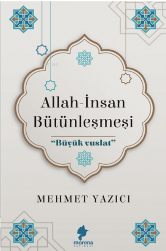 Allah-İnsan Bütünleşmesi;Büyük Vuslat