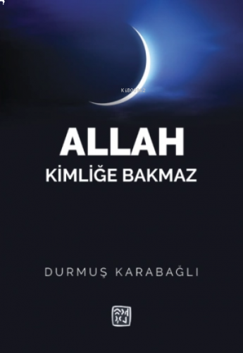 Allah Kimliğe Bakmaz