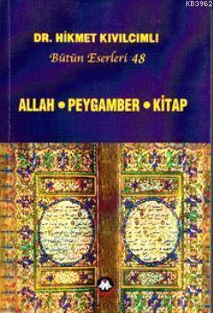 Allah - Peygamber - Kitap (Bütün Eserleri: 48)