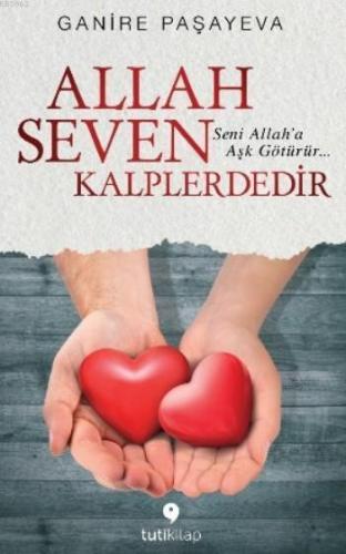 Allah Seven Kalplerdedir