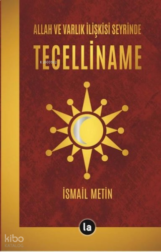Allah ve Varlık İlişkisi Seyrinde Tecelliname