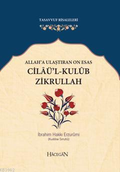 Allah'a Ulaştıran On Esas Cilaü'l-Kulub Zikrullah