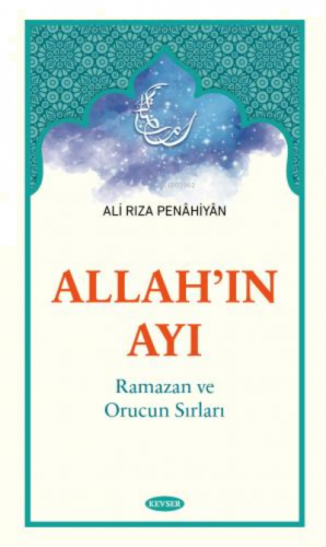 Allah'ın Ayı Ramazan ve Orucun Sırları