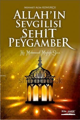 Allah'ın Sevgilisi Şehit Peygamber