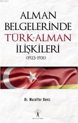 Alman Belgelerinde Türk-Alman İlişkileri (1923-1931)