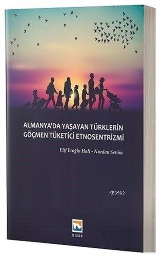 Almanya'da Yaşayan Türklerin Göçmen Tüketici Etnosentrizmi