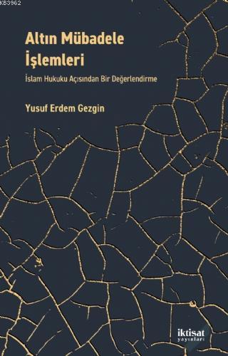 Altın Mübadele İşlemleri - İslam Hukuku Açısından Bir Değerlendirme