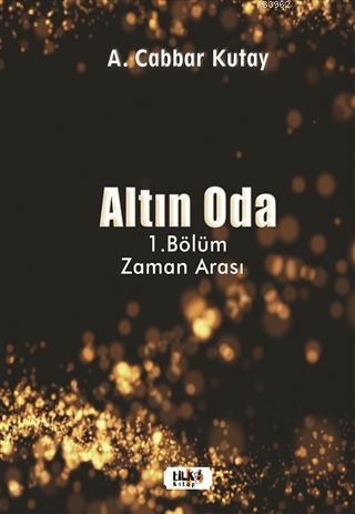 Altın Oda - 1.Bölüm Zaman Arası