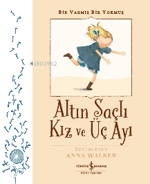 Altın Saçlı Kız Ve Üç Ayı - Bir Varmış Bir Yokmuş