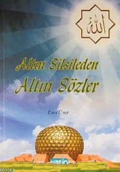 Altın Silsileden Altın Sözler