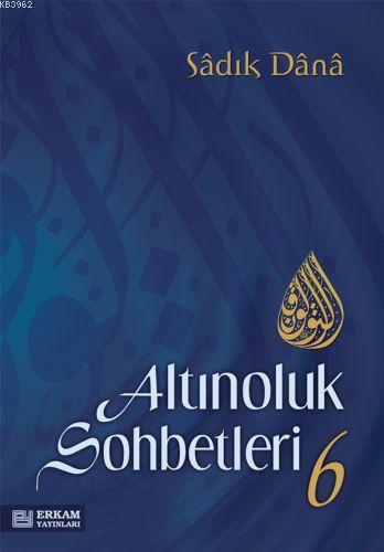 Altınoluk Sohbetleri 6