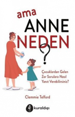 Ama Anne Neden?