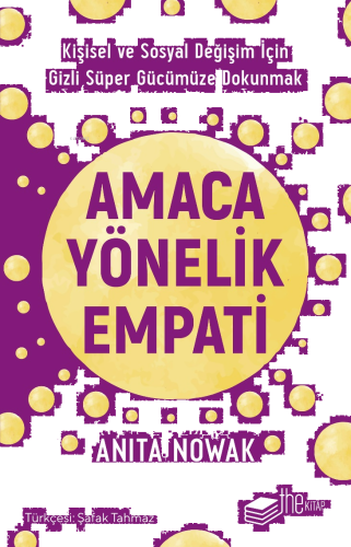 Amaca Yönelik Empati: Kişisel ve Sosyal Değişim İçin Gizli Süper Gücüm