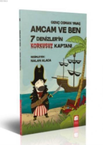 Amcam ve Ben 5 7 Denizlerin Korkusuz Kaptanı Cilti