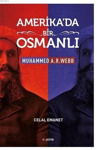 Amerika'da Bir Osmanlı - Muhammed A. R. Webb