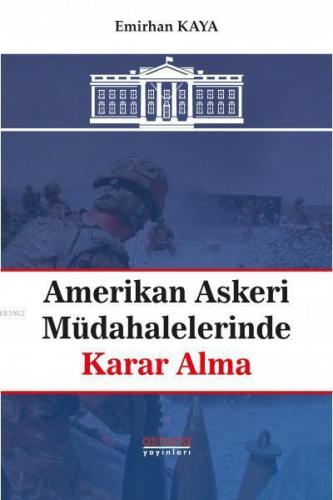 Amerikan Askeri Müdahalelerinde Karar Alma