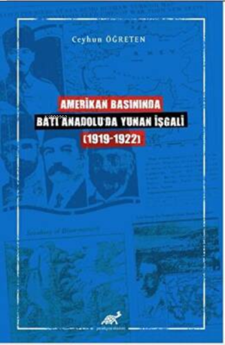 Amerikan Basınında Batı Anadolu’da Yunan İşgali (1919-1922)