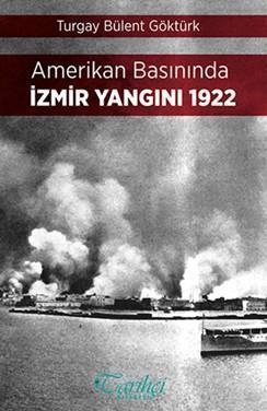 Amerikan Basınında İzmir Yangını 1922