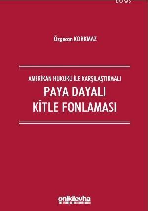 Amerikan Hukuku İle Karşılaştırmalı Paya Dayalı Kitle Fonlaması