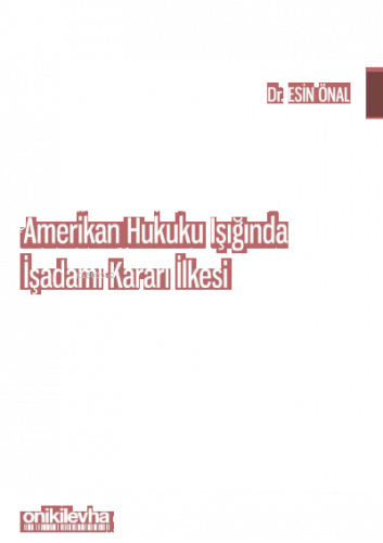 Amerikan Hukuku Işığında İşadamı Kararı İlkesi