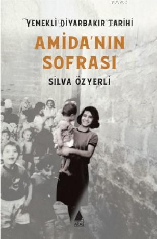 Amida'nın Sofrası - Yemekli Diyarbakır Tarihi