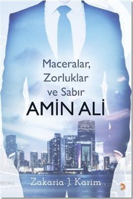 Amin Ali: Maceralar, Zorluklar ve Sabır