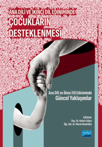 Ana Dili Ve İkinci Dil Ediniminde Çocukların Desteklenmesi;Ana Dili ve