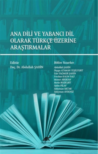 Ana Dili ve Yabancı Dil Olarak Türkçe Üzerine Araştırmalar