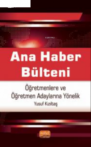 Ana Haber Bülteni ;Öğretmenlere ve Öğretmen Adaylarına Yönelik