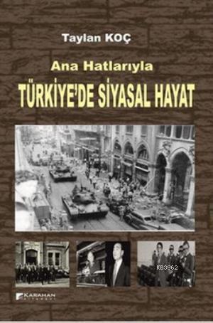 Ana Hatlarıyla Türkiye'de Siyasal Hayat