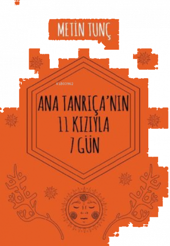 Ana Tanrıça'nın 11 Kızıyla 7 Gün