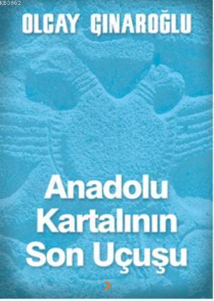 Anadolu Kartalının Son Uçuşu