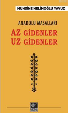 Anadolu Masalları - Az Gidenler Uz Gidenler