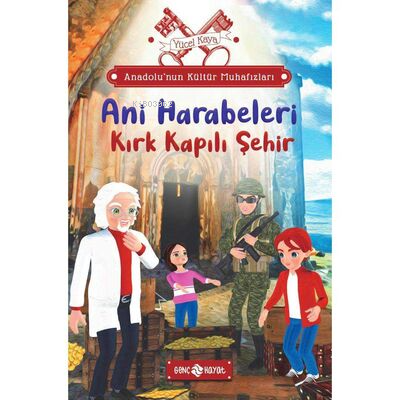 Anadolu’nun Kültür Muhafızları 8 ;Ani Harabeleri Kırk Kapılı Şehir