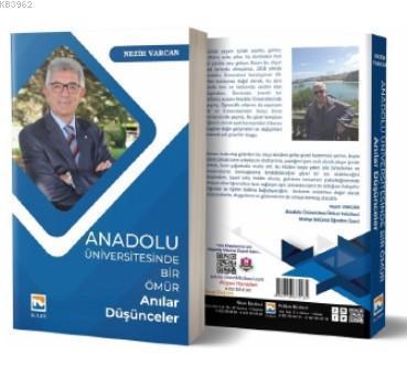 Anadolu Üniversitesinde Bir Ömür Anılar - Düşünceler