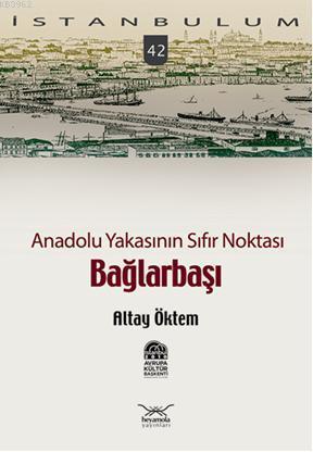 Anadolu Yakasının Sıfır Noktası Bağlarbaşı