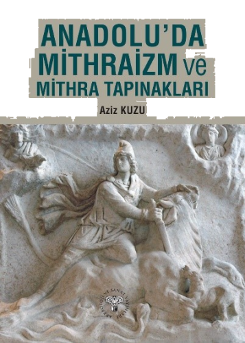 Anadolu'da Mithraizm ve Mitra Tapınakları