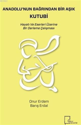 Anadolu'nun Bağrından Bir Aşık Kutubi