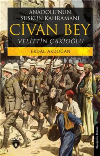 Anadolunun Suskun Kahramanı Civan Bey