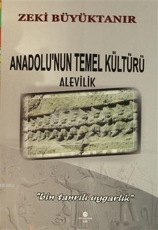 Anadolu'nun Temel Kültürü Alevilik "Bin Tanrılı Uygarlık"