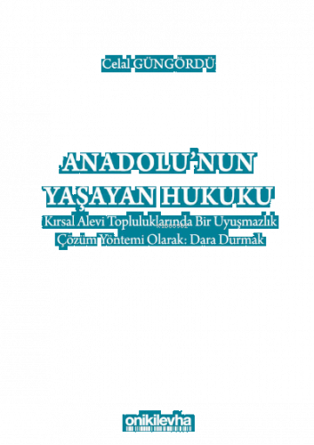 Anadolu'nun Yaşayan Hukuku:;Kırsal Alevi Topluluklarında Bir Uyuşmazlı