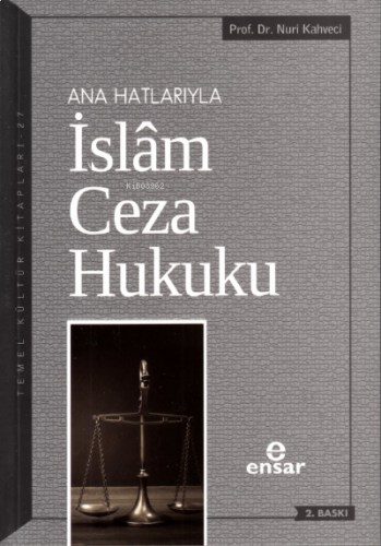 Anahatlarıyla İslam Ceza Hukuku