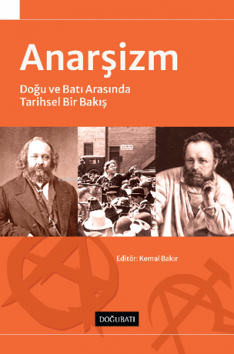 Anarşizm ;Doğu ve Batı Arasında Tarihsel Bir Bakış