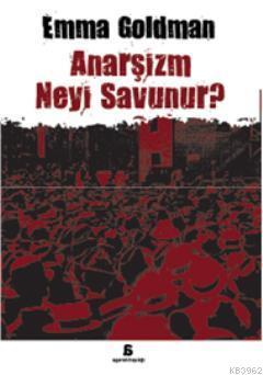 Anarşizm Neyi Savunur?