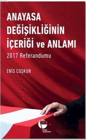 Anayasa Değişikliğinin İçeriği ve Anlamı